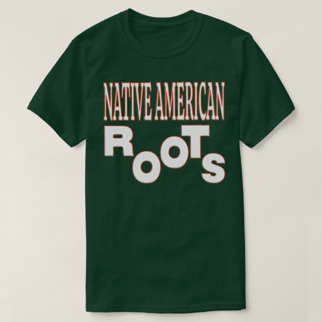 NATIVE AMERICAN ROOTS NATIVE AMERICANS DAY  (2) T-Shirt (Design Front)