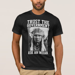 NATIVE AMERICAN TRUST THE GOVERNMENT T-SHIRTS