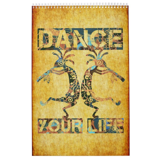 Native Americans Kokopelli - Dance Your Life 1 Calendar (Cover)