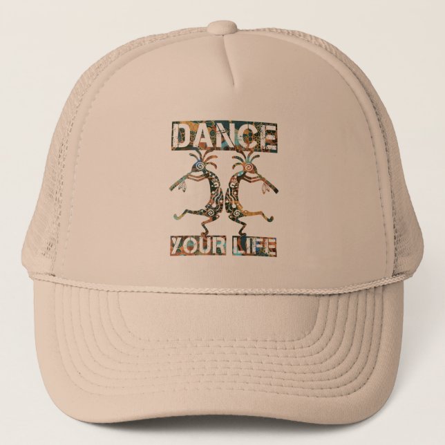 Native Americans Kokopelli - Dance Your Life 1 Trucker Hat (Front)