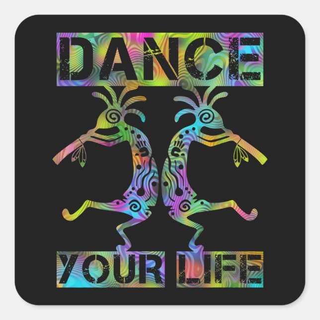 Native Americans Kokopelli - Dance Your Life 2 Square Sticker (Front)