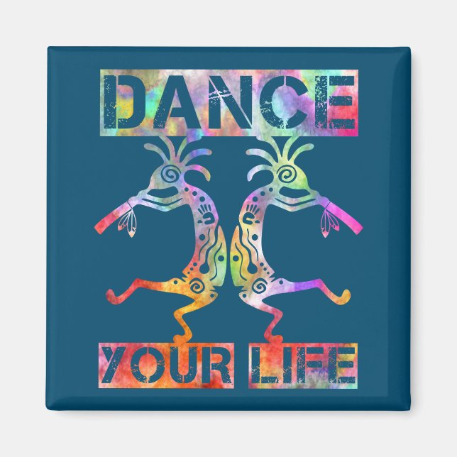 Native Americans Kokopelli - Dance Your Life 3 Magnet (Front)