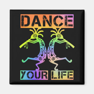 Native Americans Kokopelli - Dance Your Life 4 Magnet
