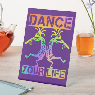 Native Americans Kokopelli - Dance Your Life 4 Pedestal Sign