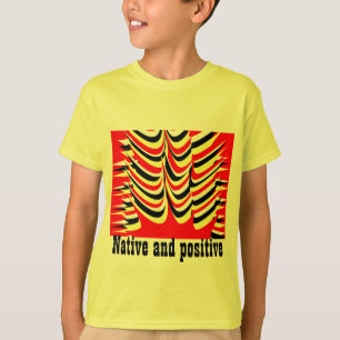 native and positive T-Shirt
