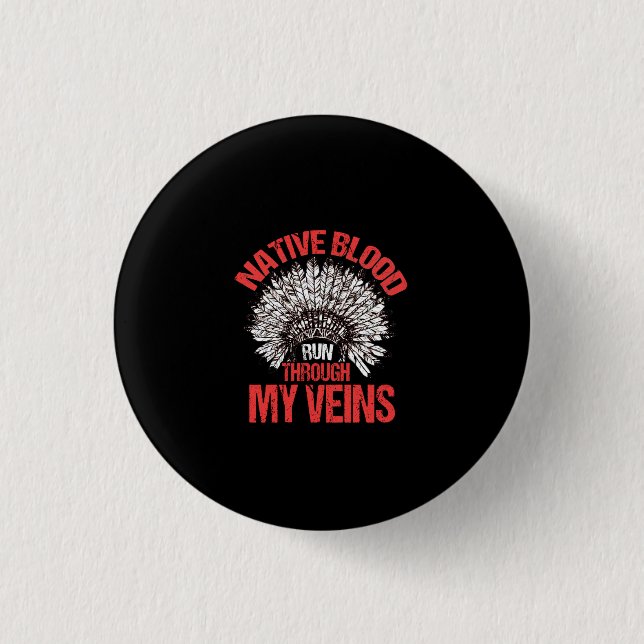 Native Blood Runs Through My Veins Proud Native 3 Cm Round Badge (Front)