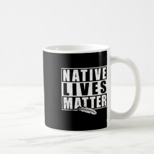 Native Lives Indigenous Native American Day Gear S Coffee Mug