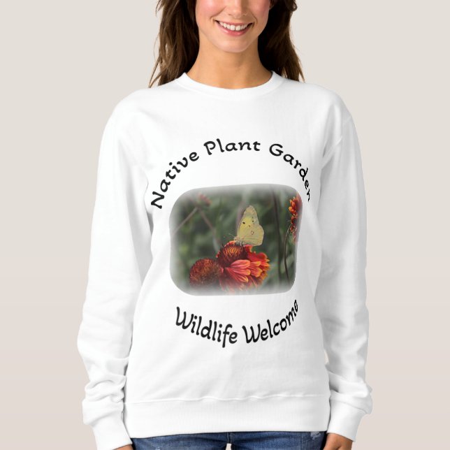 Native plant garden wildlife welcome sweatshirt (Front)