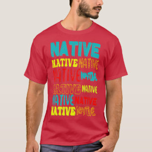 Native Word Art  T-Shirt