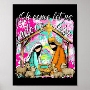 Nativity Scene Oh Come Let Us Adore Him Christmas Poster