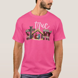 Nativity Scene True Story Faith Based Christmas Ch T-Shirt