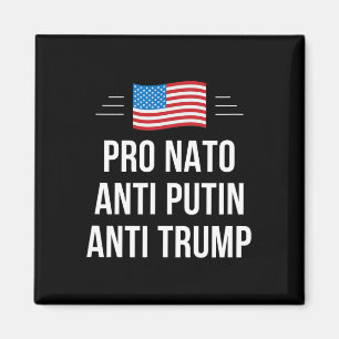 Nato - Anti Putin - Anti Trump -  Magnet