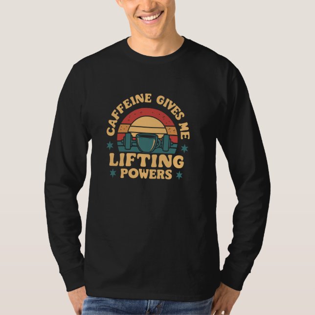 Natty Fitness, Caffeine Lifting Powers, Natural Bo T-Shirt (Front)