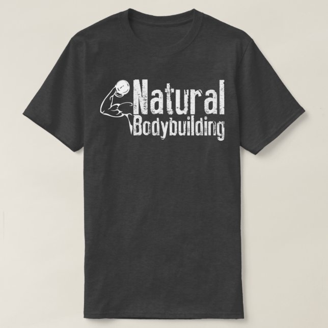 Natural Bodybuilding Fitness Sports Workout  T-Shirt (Design Front)