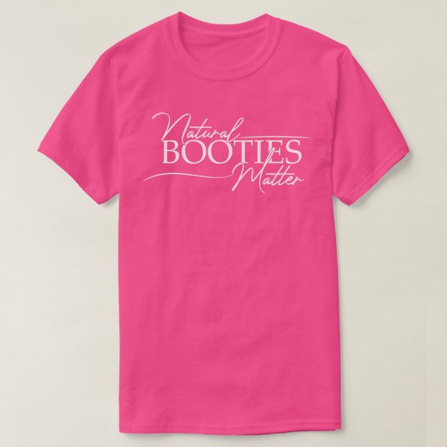 Natural Booties Matter T-Shirt (Design Front)