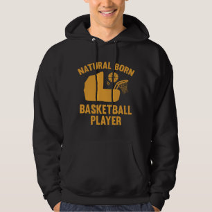 Natural Born Basketball Player Hoodie
