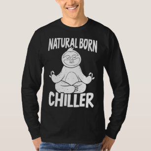 Natural Born Chiller Lazy Sloth Arboreal Wildlife  T-Shirt