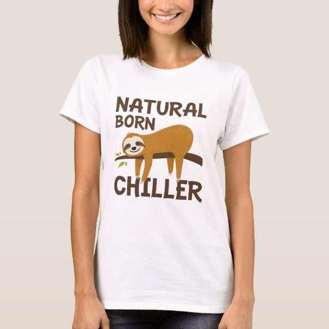 Natural Born Chiller T-Shirt (Front)