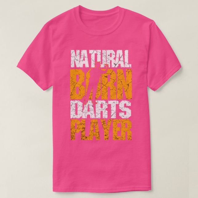 Natural Born Darts Player  T-Shirt (Design Front)