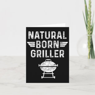 Natural Born Griller Byrbecue Funny Bbq  Card