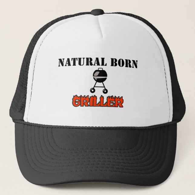 Natural born griller trucker hat (Front)