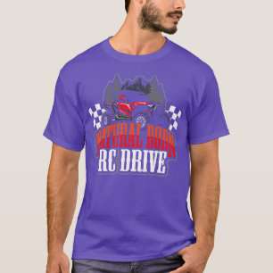 Natural Born RC Driver Racer Remote Controlled 8 T-Shirt
