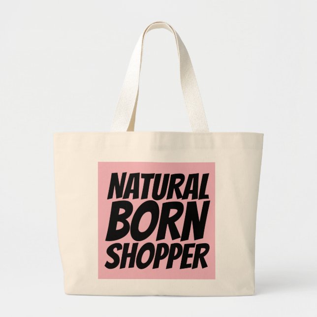 NATURAL BORN SHOPPER Totes (Front)