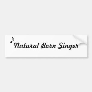 Natural Born Singer Bumper Sticker