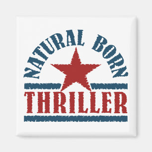 Natural Born Thriller custom magnet