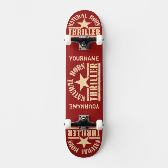 Natural Born Thriller custom skateboard (Front)