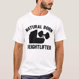 Natural Born Weightlifter T-Shirt