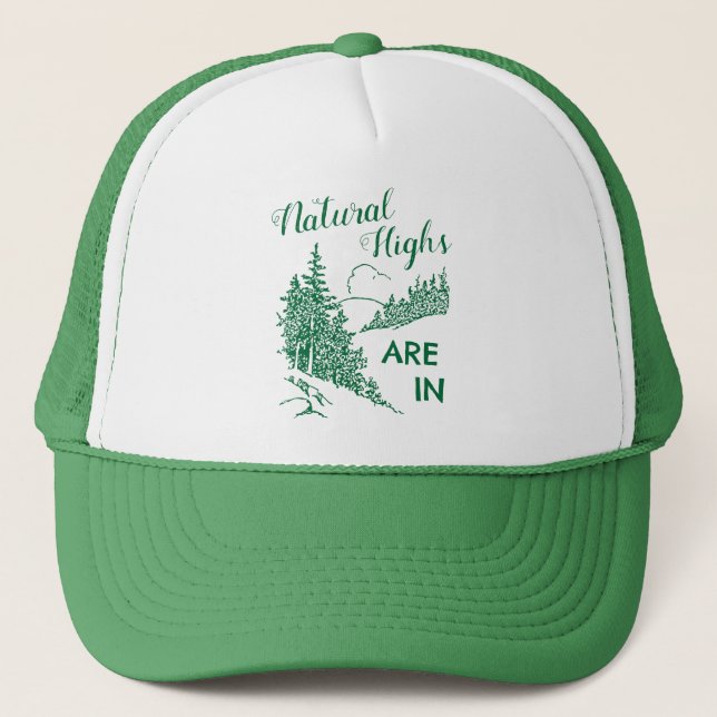 Natural Highs Are In Trucker Hat (Front)