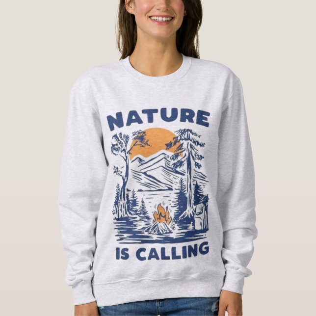 Natural is calling  sweatshirt (Front)