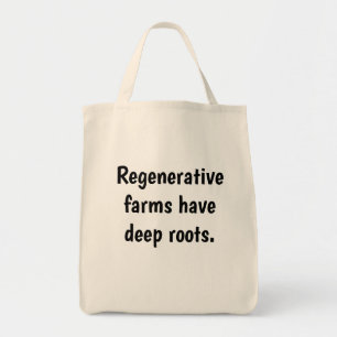 Natural Material "Regenerative farms have deep..." Tote Bag