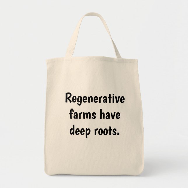 Natural Material "Regenerative farms have deep..." Tote Bag (Front)