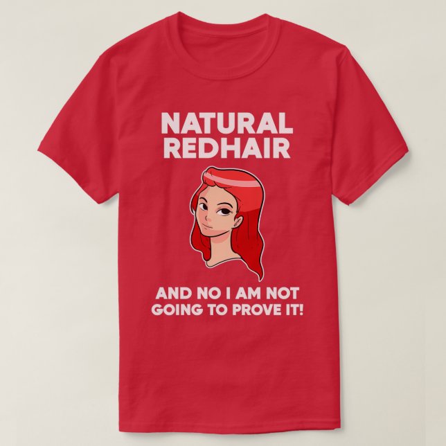 Natural Redhead Naturally Redhaired Gift T-Shirt (Design Front)