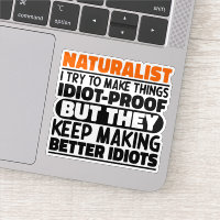 Naturalist I Try To Make Things Funny Sayings 