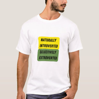 Naturally Introverted Selectively Extroverted T-Shirt