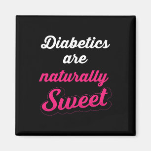 Naturally Sweet Fun Diabetic Type 1 Diabetes Aware Magnet