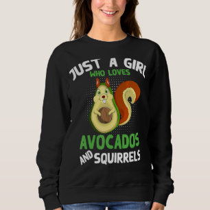 Nature Animal Just A Girl Who Loves Avocados And S Sweatshirt