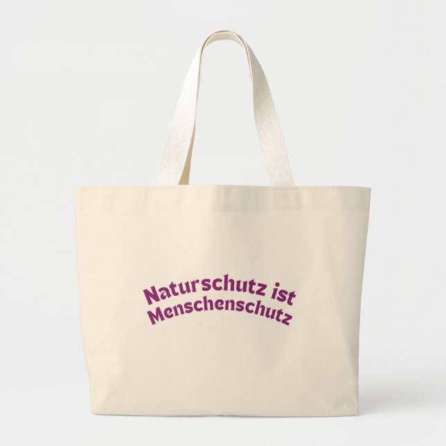 Nature conservation is human protection (German) Large Tote Bag (Front)
