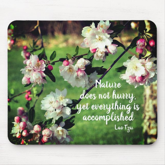 Nature Does Not Hurry Inspirational Quote  Mouse Pad (Front)