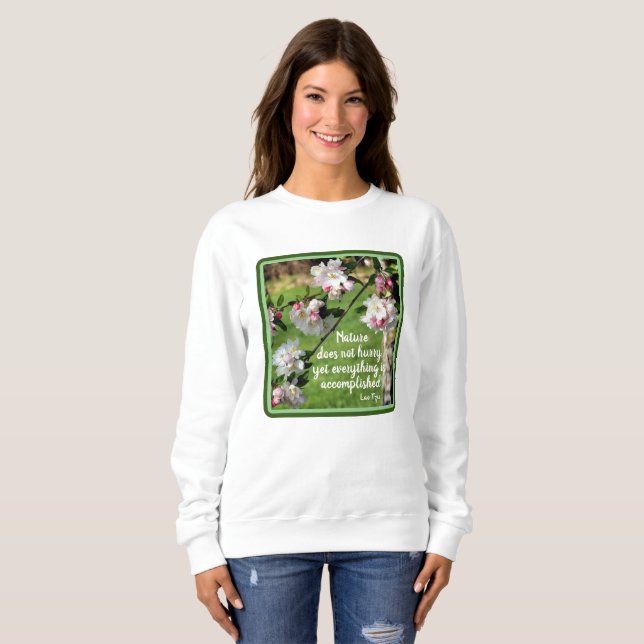 Nature Does Not Hurry Inspirational Quote   Sweatshirt (Front Full)