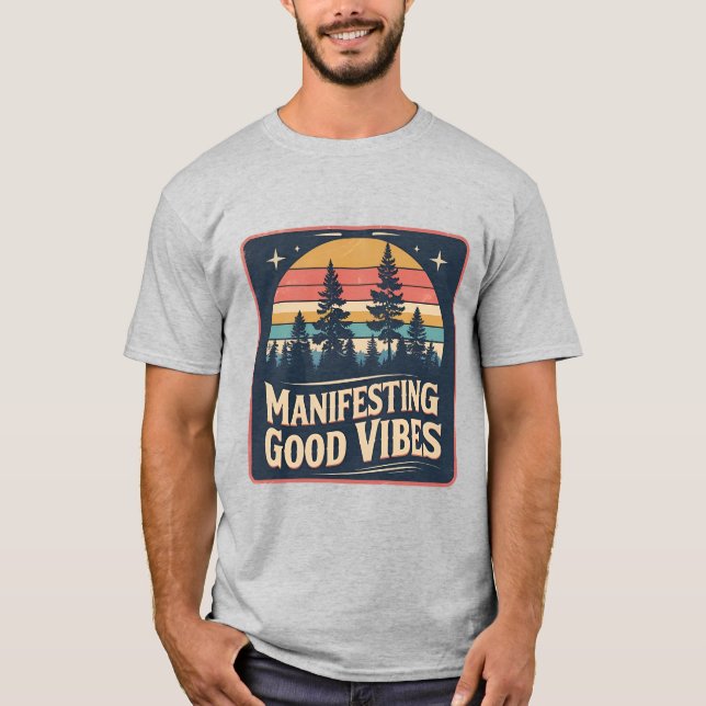 Nature-Inspired “Manifesting Good Vibes” T-Shirt (Front)