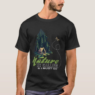 Nature Is Calling and I Must Go Camping T-Shirt