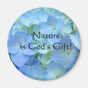 Nature is God's Gift! magnets Blue hydrangeas