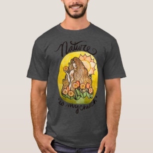 Nature is my Church Earth T-Shirt