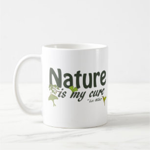 Nature Is my Cure Quote Mug