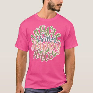 Nature Is My Happy Place Hiking Camping T Shirt