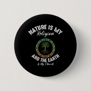 Nature Is My Religion Earth Is My Church Earth Day 6 Cm Round Badge